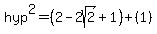 +hyp%5E2=%282+-2sqrt%282%29+%2B+1+%29+%2B+%281%29+