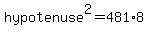 +hypotenuse+%5E2++=+481%2A8