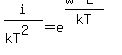 +i%2F%28kT%5E2%29=+e%5E%28%28W-E%29%2FkT%29+