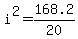+i%5E2+=+168.2%2F20+