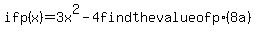 +if++p%28x%29=+3x%5E2-4+find+the+value+of+p%288a%29+