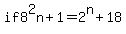 +if+8%5E2n%2B1=2%5En%2B18%3Bn=+