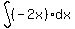 +int%28%28-2x%29dx%29+