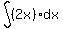 +int%28%282x%29dx%29+