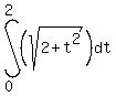 +int%28%28sqrt%282%2Bt%5E2%29%29%2Cdt%2C0%2C2%29