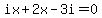 +ix%2B2x-3i=0+