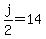 +j%2F2+=+14+