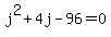 +j%5E2+%2B+4j+-+96+=+0+