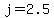 +j+=+2.5+