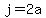 +j+=+2a+