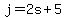 +j+=+2s+%2B+5+