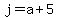 +j+=+a+%2B+5+