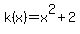 +k%28x%29+=+x%5E2+%2B+2+