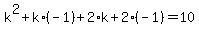 +k%5E2%2Bk%2A%28-1%29%2B2%2Ak%2B2%2A%28-1%29++=10