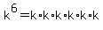 +k%5E6+=+k%2Ak%2Ak%2Ak%2Ak%2Ak+