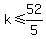 +k+%3C=+52%2F5+