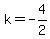 +k+=+-4%2F2+