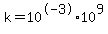 +k+=+10%5E-3%2A10%5E9+