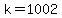 +k+=+1002+