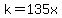 +k+=+135x+