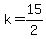 +k+=+15%2F2+