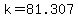 +k+=+81.307+