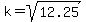 +k+=+sqrt%2812.25%29