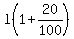 +l%281%2B20%2F100%29+