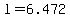 +l+=+6.472+