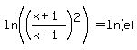 +ln%28%28%28x%2B1%29%2F%28x-1%29%29%5E2%29+=+ln%28e%29