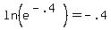 +ln%28+e%5E%28-.4%29+%29+=+-.4+