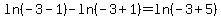 +ln%28-3-1%29-ln%28-3%2B1%29=ln%28-3%2B5%29