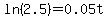 +ln%282.5%29+=+0.05t+