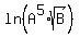 +ln%28A%5E5+%2A+sqrt+%28B%29%29+