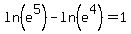 +ln%28e%5E5%29+-+ln%28e%5E4%29+=+1+