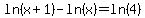 +ln%28x%2B1%29-ln%28x%29=ln%284%29+