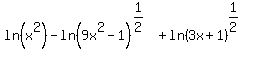 +ln%28x%5E2%29-ln%289x%5E2-1%29%5E%281%2F2%29%2B+ln+%283x%2B1%29%5E%281%2F2%29
