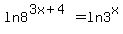 +ln++8%5E%283x%2B4%29+=+ln++3%5Ex