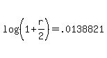 +log%28%28+1+%2B+r%2F2+%29%29+=+.0138821+