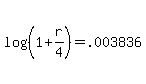 +log%28%28+1+%2B+r%2F4+%29%29+=+.003836+
