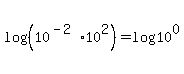 +log%28%2810%5E%28-2%29%2A10%5E2%29%29+=+log%2810%5E0%29