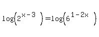 +log%28%282%5E%28x-3%29%29%29=log%28%286%5E%281-2x%29%29%29