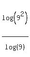 +log%28%289%5E2%29%29%2Flog%28%289%29%29+