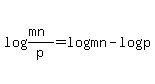 +log%28%28mn%29%2Fp%29+=++log+%28mn%29+-log+%28p%29