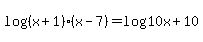 +log%28%28x%2B1%29%28x-7%29%29=log%2810x%2B10%29+