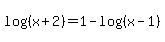 +log%28%28x%2B2%29%29=1-log%28%28x-1%29%29+