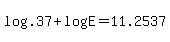 +log%28+.37+%29+%2B+log%28+E+%29+=+11.2537+