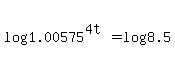 +log%28+1.00575%5E%284t%29%29+=+log%28+8.5+%29+
