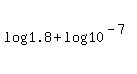 +log%28+1.8+%29+%2B+log%28+10%5E%28-7%29+%29+