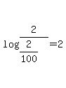 \"+log%28+2+%2F+%28+2%2F100+%29%29+=+2+\"